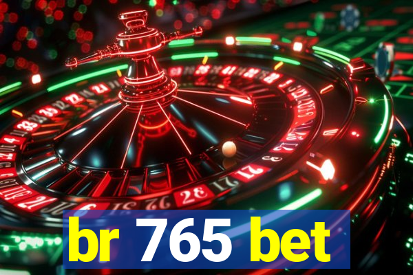 br 765 bet
